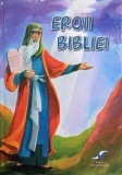 Eroii Bibliei - Florin Bica carte anticariat noua stare buna stare buna