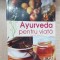 Ayurveda pentru viață - Vinod Verma