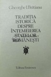 Cumpara ieftin Traditia istorica despre intemeierea statelor romanesti - Gheorghe I. Bratianu ($T35), Eminescu