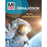 Mi micsoda - Űrhaj&oacute;sok - Kutat&oacute;k szkafanderben - Volker Kratzenberg-annies