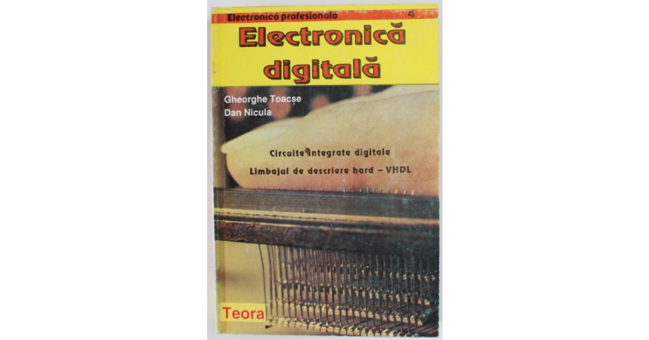ELECTRONICA DIGITALA de GHEORGHE TOACSE si DAN NICULA , 1996 | arhiva ...