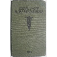 Die Flora Siebenburgens. Ein Exkursions- und Bestimmungsbuch &ndash; Karl Ungar