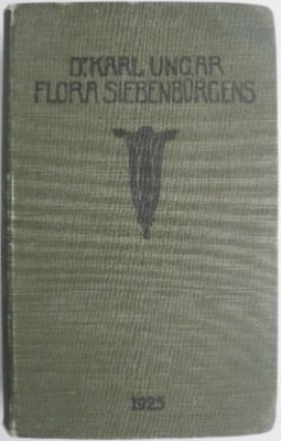 Die Flora Siebenburgens. Ein Exkursions- und Bestimmungsbuch &amp;ndash; Karl Ungar foto