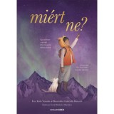 Mi&eacute;rt ne? - Egy t&ouml;rt&eacute;net ragyog&oacute; lehetős&eacute;geink felfedez&eacute;s&eacute;ről - Kobi Yamada