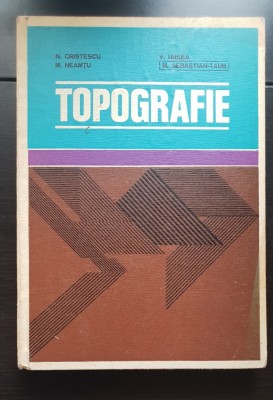 TOPOGRAFIE pentru subingineri - N. Cristescu, V. Ursea, M. Neamțu foto