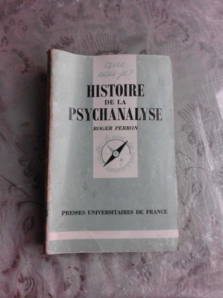 HISTOIRE DE LA PSYCHANALYSE - ROGER PERRON