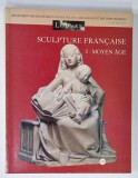 LOUVRE , SCULPTURE FRANCAISE I. MOYEN AGE par FRANCOISE BARON , 1996