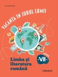 Vacanta in jurul lumii. Limba si literatura romana - Clasa 7 - Larisa Panucza, Editie in limba romana