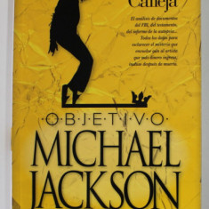 OBJETIVO MICHAEL JACKSON , LA CONSPIRACION PARA ACABAR CON EL REY DEL POP de CONCHA CALLEJA , 2019