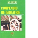 Compendiu de geriatrie - Ion Hurjui
