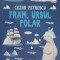 FRAM, URSUL POLAR-CEZAR PETRESCU-250931