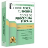 Codul fiscal cu Norme si Codul de procedura fiscala: aprilie 2025. Editie tiparita pe hartie alba