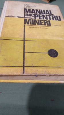 MANUAL UNIC PENTRU MINERI -PENTRU CURSURI CALIFICARE VOL 1/1979 foto