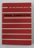 ANGHEL DUMBRAVEANU - VERSURI , COLECTIA &#039; CELE MAI FRUMOASE POEZII &#039; , NR. 174 , APARUTA 1979