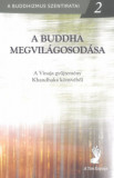 A Buddha megvil&aacute;gosod&aacute;sa - A Vinaja gyűjtem&eacute;ny Khandhaka k&ouml;nyv&eacute;ből