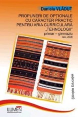 Propuneri de optionale cu caracter practic pentru aria curriculara tehnologii - Daniela VLADUT foto
