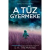 A tűz gyermeke - S. K. Tremayne
