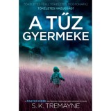 A tűz gyermeke - S. K. Tremayne