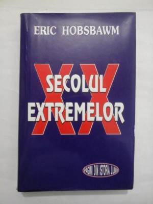SECOLUL EXTREMELOR - ERIC HOBSBAWN foto