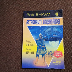 BOB SHAW - Astronauții zdrențăroși (SF, Editura Pygmalion, colectia Cyborg #19)