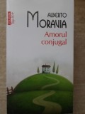 AMORUL CONJUGAL-ALBERTO MORAVIA-355171