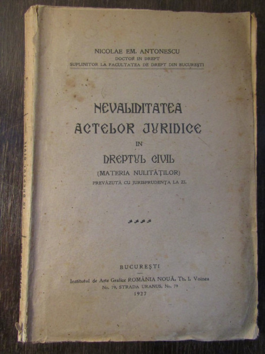 NEVALIDITATEA ACTELOR JURIDICE IN DREPTUL CIVIL-NICOLAE ANTONESCU