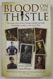 BLOOD ON THE THISTLE , THE TRAGIC STORY OF THE CRANSTON FAMILY AND THEIR REMARKABLE SACRIFICE IN THE GREAT WAR by STUART PEARSON by ROB MITCHELL , 201