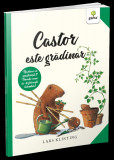 Castor este grădinar