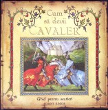 Cum să devii Cavaler - Sir Geoffrey de Lance, Corint Junior, Carte cartonată, Poveste pentru copii, Limba Rom&acirc;nă