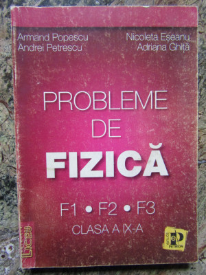 PROBLEME DE FIZICA CLASA A IX-A - ARMAND POPESCU, NICOLETA ESEANU foto
