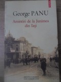 AMINTIRI DE LA JUNIMEA DIN IASI-GEORGE PANU-350407