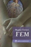 Fem - Paperback brosat - Magda C&acirc;rneci - Cartea Rom&acirc;nească