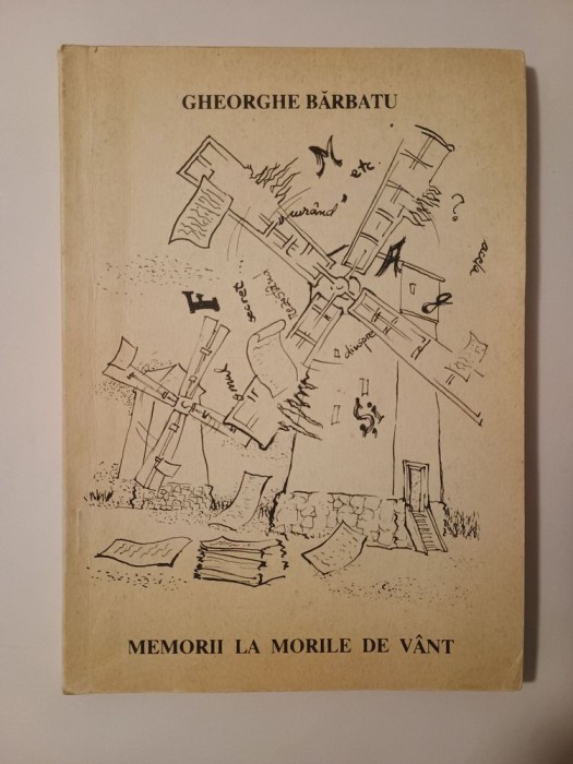 Gheorghe Bărbatu (cu dedicație/ autograf) - Memorii la morile de v&acirc;nt