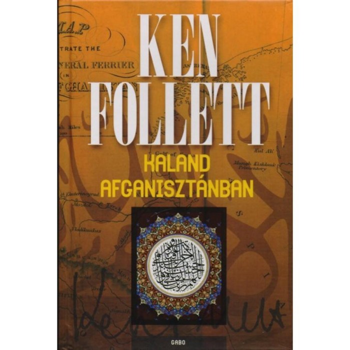 Kaland Afganiszt&aacute;nban - Ken Follett