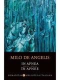 Cumpara ieftin In apnea / In apnee. Poesie / Poezii/Milo De Angelis