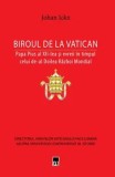 Biroul de la Vatican. Papa Pius al XII-lea si evreii in timpul celui de-al Doilea Razboi Mondial/Johan Ickx, Rao