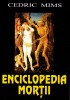 Enciclopedia mortii - Cedric Mims