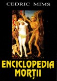 Enciclopedia mortii - Cedric Mims