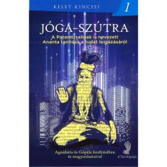 J&oacute;ga-sz&uacute;tra - A Patandzsalinak is nevezett Ananta tan&iacute;t&aacute;sa a tudat leig&aacute;z&aacute;s&aacute;r&oacute;l - Patandzsali