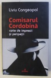 COMISARUL CORDOBINA , CARTE DE IMPRESII SI PERIPETII de LIVIU CANGEOPOL , 2020