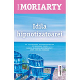 Idila hipnotizatoarei - Liane Moriarty