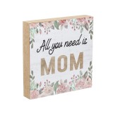 Decoratiune din lemn, 12X12 cm, Mesaj All you need is Mom, ATU-080648, Oem