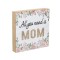 Decoratiune din lemn, 12X12 cm, Mesaj All you need is Mom, ATU-080648
