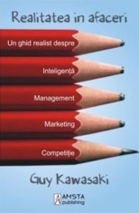 Realitatea in afaceri - Guy Kawasaki, Amsta