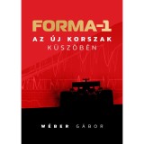 Forma-1 az &uacute;j korszak k&uuml;sz&ouml;b&eacute;n - W&eacute;ber G&aacute;bor