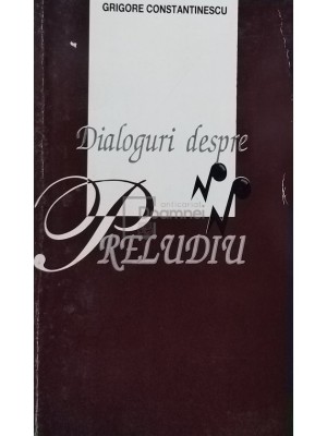 Grigore Constantinescu - Dialoguri despre preludiu (editia 1997) foto