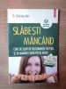 SLABESTI MANCAND DE GABRIELA MAN , 2010
