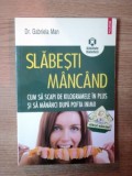 SLABESTI MANCAND DE GABRIELA MAN , 2010
