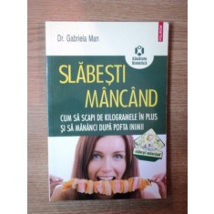 SLABESTI MANCAND DE GABRIELA MAN , 2010