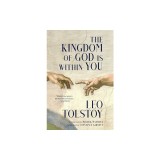 The Kingdom of God Is Within You (Warbler Classics Annotated Edition)